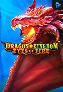 Bocoran RTP Dragon Kingdom Eyes of Fire di Kingsan168 Generator RTP Live Slot Terlengkap
